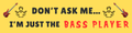 BASS PLAYER BUMPER STICKER